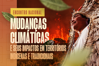 Arte: Comunicação/MPF MPF promove encontro sobre o impacto das mudanças climáticas em territórios indígenas e tradicionais no Pará