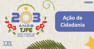 Arte: Ascom/TJPE Imagem com arte comemorativa dos 203 anos do TJPE, com elementos bordados, flores vermelhas, estrela dourada e o texto “Ação de Cidadania”.