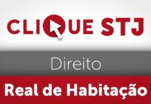 Direito real de habitação impede extinção do condomínio e alienação do imóvel