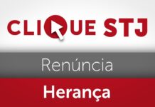 Renúncia à herança também abarca bens descobertos posteriormente, decide Terceira Turma