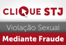 Relator reconhece prática de violação sexual mediante fraude e restabelece condenação de dentista