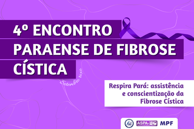 Imagem: Comunicação MPF A imagem tem fundo roxo com desenhos em linhas finas e traz uma faixa escura com a frase “4º Encontro Paraense de Fibrose Cística” em letras brancas, acompanhada de um laço roxo. Abaixo, em caixa branca, está escrito “Respira Pará: assistência e conscientização da Fibrose Cística”. No canto inferior direito aparecem três logotipos: La Dora, ASPA-FC e MPF.