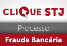 Terceira Turma manda reabrir instrução em processo sobre fraude bancária
