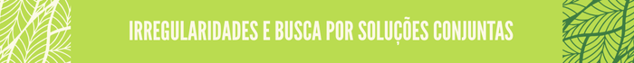 Irregularidades e busca por soluções conjuntas