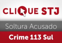 Sexta Turma anula condenação e manda soltar acusado de envolvimento no Crime da 113 Sul