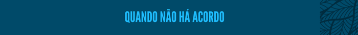 6.png Quando não há acordo