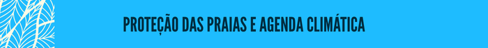 Proteção das praias e agenda climática Proteção das praias e agenda climática