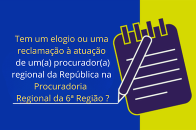 Imagem: Comunicação MPF Imagem que convida população a participar de atividade da ouvidoria com elogios ou reclamações