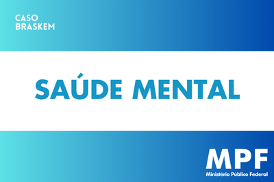 Arte: Comunicação MPF/AL arte divulgação da atuação conjunta no ambito da saude mental impactada