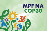 Arte: Comunicação/MPF MPF na COP30: evento vai debater atuação institucional em prol da justiça climática e socioambiental
