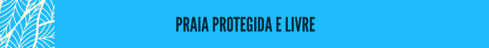 Praia protegida e livre
