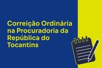 MPF no Tocantins recebe correição ordinária dia 4 de novembro — Procuradoria da República no Tocantins