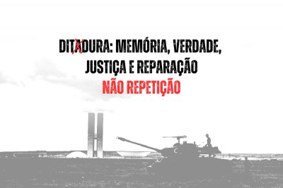 Arte: PRDC/RS Imagem com o texto DITADURA: MEMÓRIA, VERDADE, JUSTIÇA E REPARAÇÃO NÃO REPETIÇÃO sobre imagem em preto e branco com um tanque militar trafegando próximo ao Congresso Nacional, em Brasília