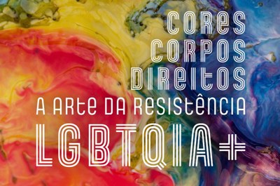 A imagem é um pôster colorido com uma textura fluida e abstrata que lembra tinta misturada ou resina. As cores predominantes são o amarelo, vermelho/rosa e azul/roxo, criando um fundo que evoca a bandeira do orgulho LGBTQIA+. No centro, há um texto em português, escrito em uma fonte vazada e branca. O texto é composto por três linhas verticais à direita: CORES, CORPOS, DIREITOS. Abaixo, em duas linhas centrais e horizontais, está escrito: A ARTE DA RESISTÊNCIA e, em letras maiores, LGBTQIA+. A composição geral remete à temática de diversidade e resistência da comunidade LGBTQIA+.
