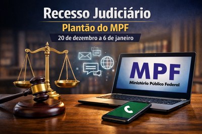 Imagem com fundo de biblioteca desfocado, mostra símbolos da justiça como martelo e balança, ao lado de notebook e celular. Texto informa sobre o recesso judiciário e plantão do Ministério Público Federal entre 20 de dezembro e 6 de janeiro.