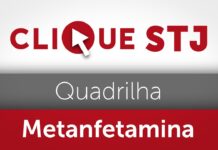 STJ nega liberdade a condenado por chefiar quadrilha internacional de metanfetamina