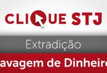 Negado acesso a procedimento de extradição contra acusado de lavar dinheiro