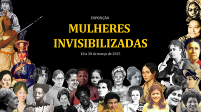 Imagem de fundo preto, no centro os dizeres mulheres invizibilizadas em amarelo. em volta, fotos de mulheres. 