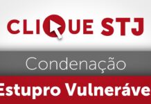 Sexta Turma mantém condenação por estupro de vulnerável apesar de pedido do MP pela absolvição