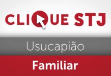 Quarta Turma afasta usucapião familiar sobre parte de imóvel com área total superior a 250 m²